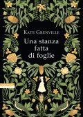 Kate Grenville - Una stanza fatta di foglie (2021)