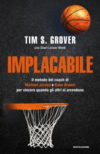 Tim S. Grover – Implacabile (2021)