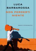 Luca Barbarossa - Non perderti niente (2021)