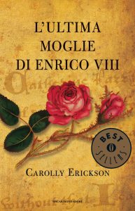 Carolly Erickson – L’ultima moglie di Enrico VIII (2021)