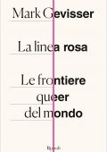 Mark Gevisser - La linea rosa (2021)