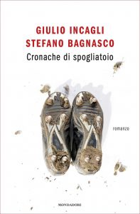 Giulio Incagli, Stefano Bagnasco – Cronache di spogliatoio (2021)