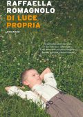 Raffaella Romagnolo - Di luce propria (2021)