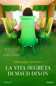 Alexandra Andrews – La vita segreta di Maud Dixon (2021)
