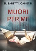 Elisabetta Cametti - Muori per me (2021)