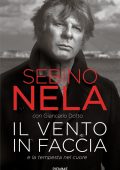 Sebino Nela, Giancarlo Dotto - Il vento in faccia e la tempesta nel cuore (2021)