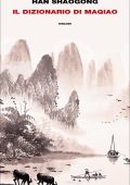 Han Shaogong - Il dizionario di Maqiao (2021)