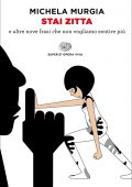 Michela Murgia - Stai zitta e altre nove frasi che non vogliamo sentire più (2021)