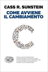 Cass R. Sunstein – Come avviene il cambiamento (2021)