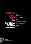 Byung-chul Han - La società senza dolore (2021)