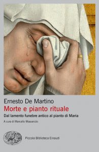 Ernesto De Martino – Morte e pianto rituale (2021)