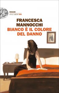 Francesca Mannocchi – Bianco è il colore del danno (2021)