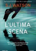 S.J. Watson - L'ultima scena (2021)