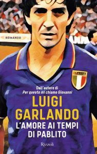 Luigi Garlando – L’amore ai tempi di Pablito (2021)