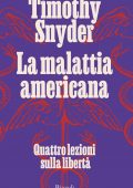 Timothy Snyder - La malattia americana (2021)