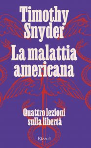 Timothy Snyder – La malattia americana (2021)