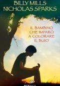 Billy Mills, Nicholas Sparks - Il bambino che imparò a colorare il buio (2021)