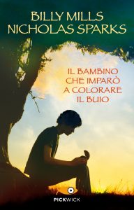 Billy Mills, Nicholas Sparks – Il bambino che imparò a colorare il buio (2021)