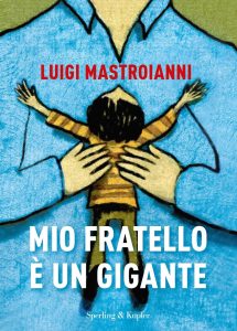 Luigi Mastroianni – Mio fratello è un gigante (2021)
