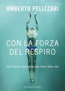 Umberto Pelizzari – Con la forza del respiro (2021)