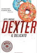 Jeff Lindsay - Dexter il delicato (2021)