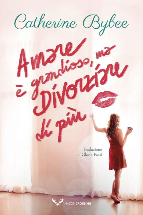 Catherine Bybee - Prime mogli Vol. 1. Amare è grandioso, ma divorziare di più (2021)