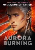 Amie Kaufman, Jay Kristoff - Aurora Burning (2021)