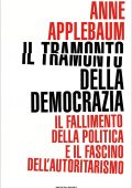 Anne Applebaum - Il tramonto della democrazia (2021)