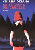 Chiara Deiana - La stagione più crudele (2021)