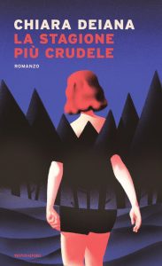 Chiara Deiana – La stagione più crudele (2021)
