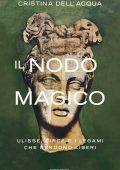 Cristina Dell'Acqua - Il nodo magico (2021)