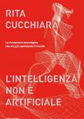 Rita Cucchiara - L'intelligenza non è artificiale (2021)