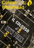 Colson Whitehead - Il colosso di New York (2021)