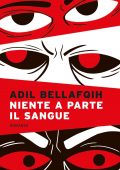 Adil Bellafqih - Niente a parte il sangue (2021)