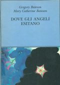 img Gregory Bateson, Mary Catherine Bateson - Dove Gli Angeli Esitano. Verso Un