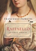 Francesco Fioretti - Raffaello. La verità perduta (2020)