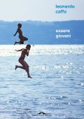 Leonardo Caffo - Essere giovani (2021)