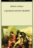 Roberto Calasso - I quarantanove gradini (2021)