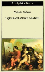 Roberto Calasso – I quarantanove gradini (2021)