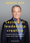Robert Iger - Lezioni di leadership creativa (2020)