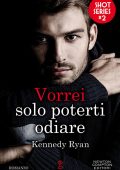 img Kennedy Ryan - Shot Vol. 2. Vorrei solo poterti odiare (2020)