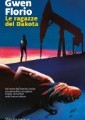 Gwen Florio - Le ragazze del Dakota (2019)