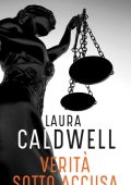 img Laura Caldwell - Verità sotto accusa (2021)