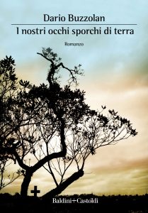 Dario Buzzolan – I nostri occhi sporchi di terra (2021)