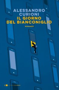 Alessandro Curioni – Il giorno del Bianconiglio (2021)