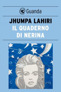 Jhumpa Lahiri – Il quaderno di Nerina (2021)