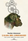 Sverker Johansson - L'alba del linguaggio (2021)