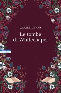 Claire Evans – Le tombe di Whitechapel (2021)