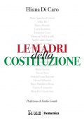 Eliana Di Caro - Le madri della Costituzione (2021)