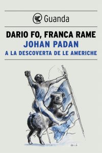 Dario Fo, Franca Rame – Johan Padan a la descoverta de le Americhe (2020)